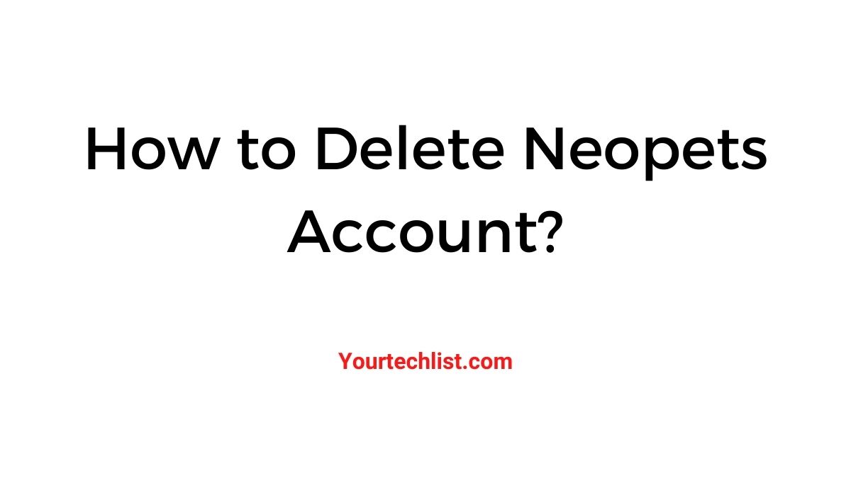 How to Delete Neopets Account