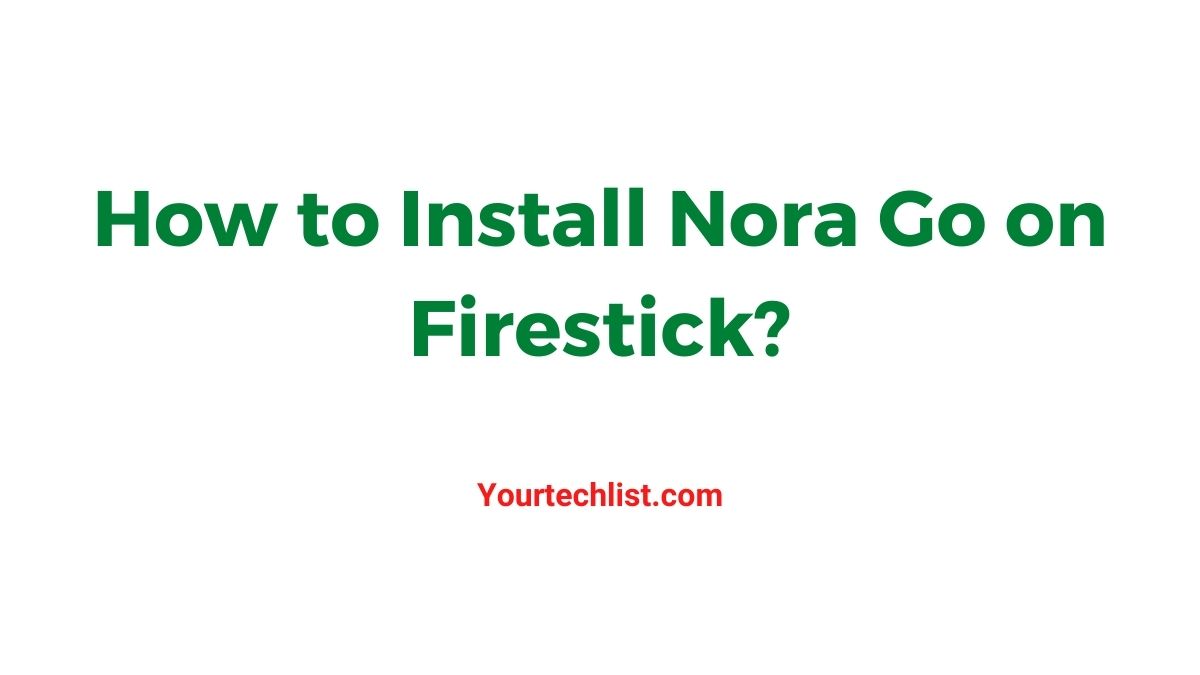 Nora go on Firestick