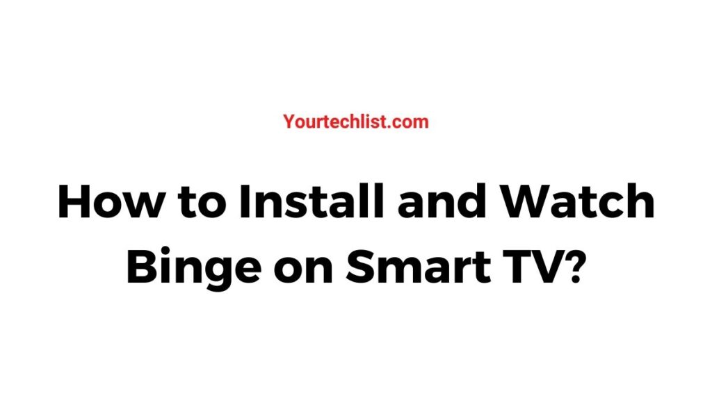 Binge on Smart TV