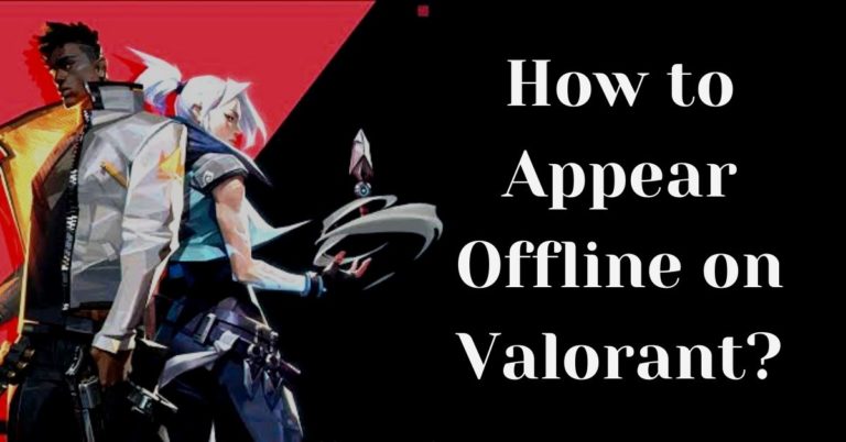Appear Offline on Valorant