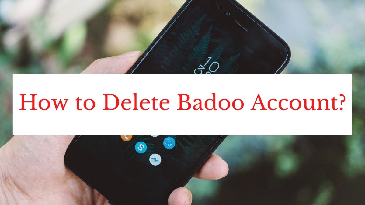 How to delete your account badoo