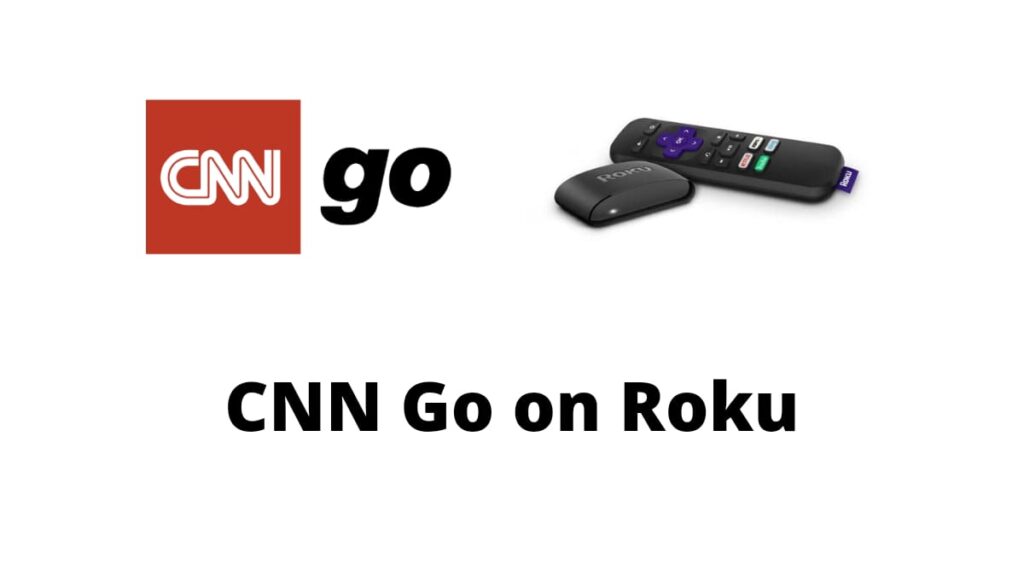 CNN Go on Roku