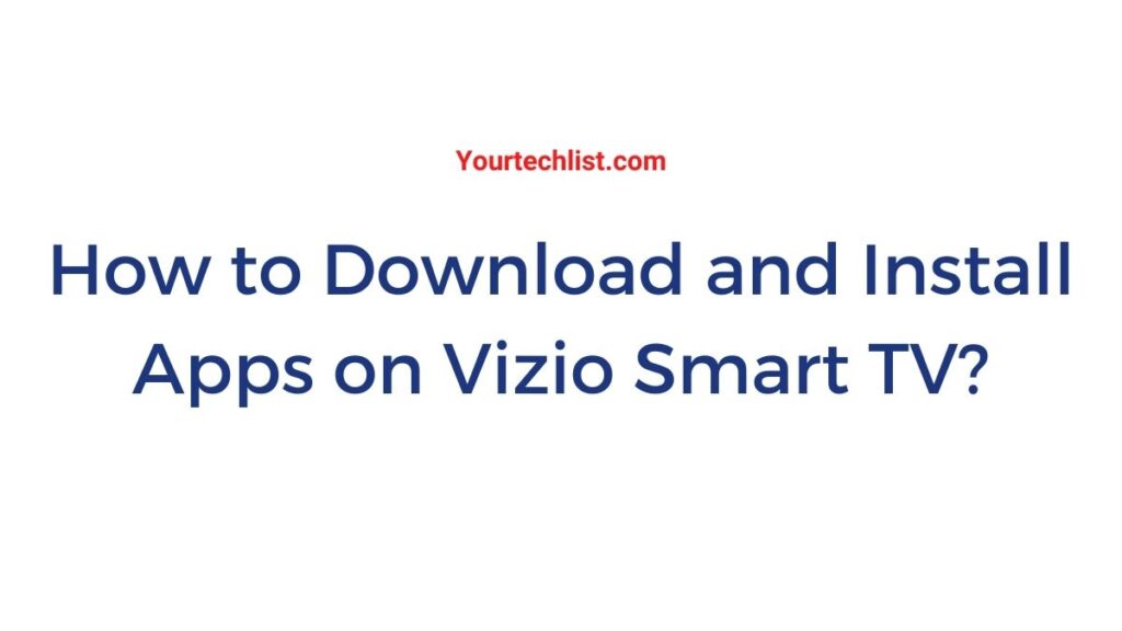 Download and Install Apps on Vizio Smart TV