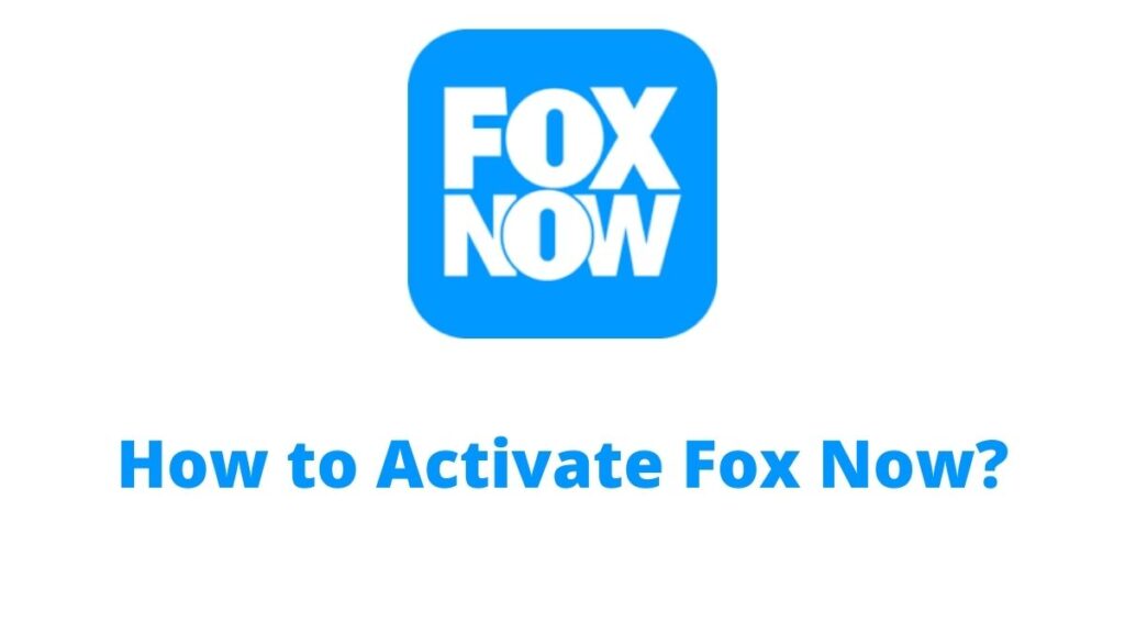 How to Activate Fox Now on Roku, Firestick, Apple TV, and Smart TV?