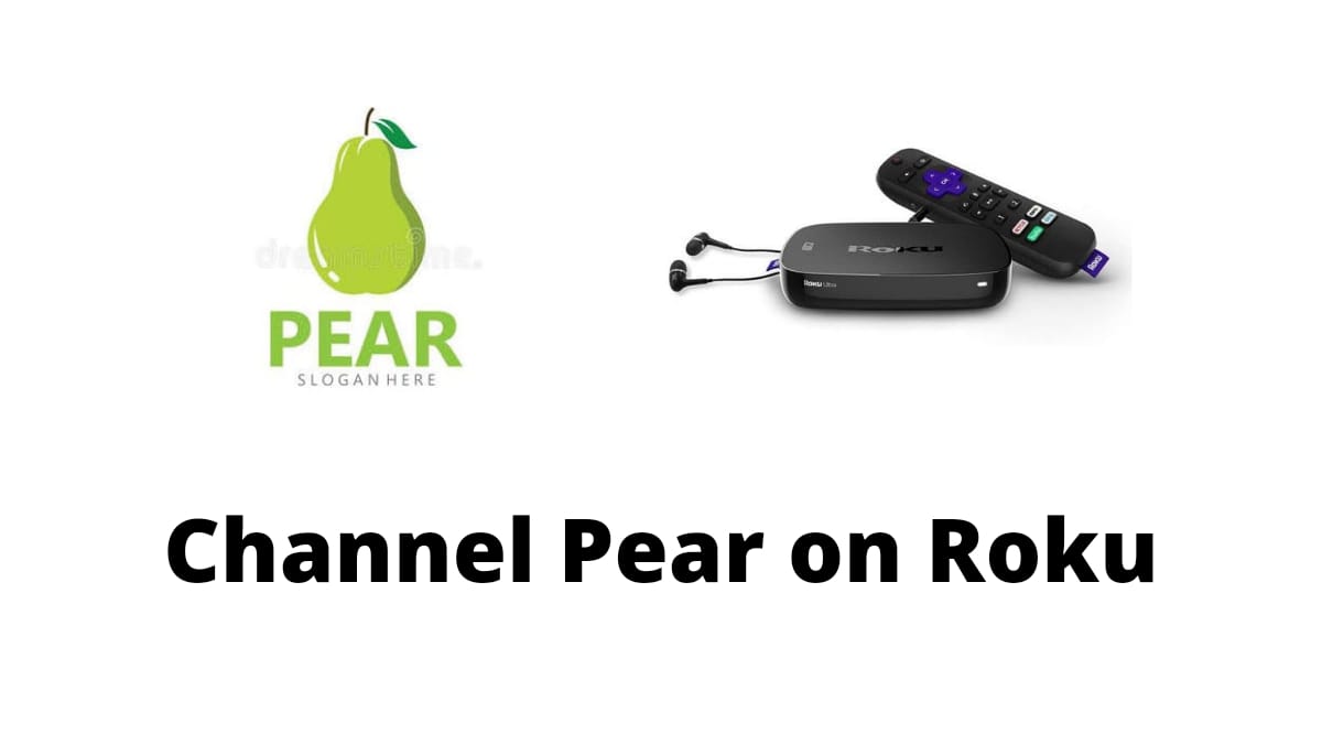 Channel Pear on Roku