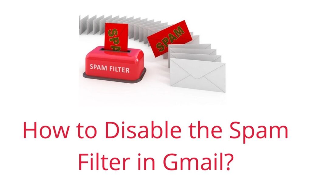 Disable the Spam Filter in Gmail