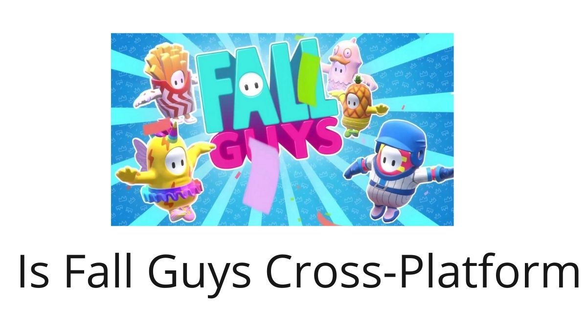 Is Fall Guys Cross-Platform