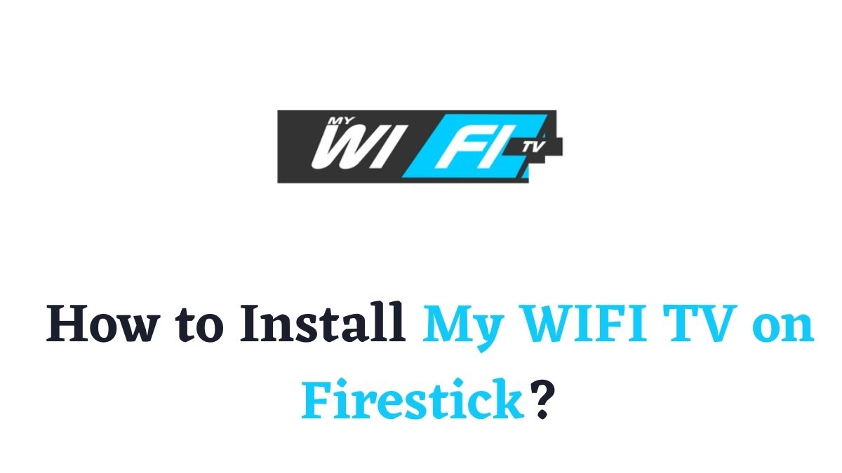 My WIFI TV on Firestick