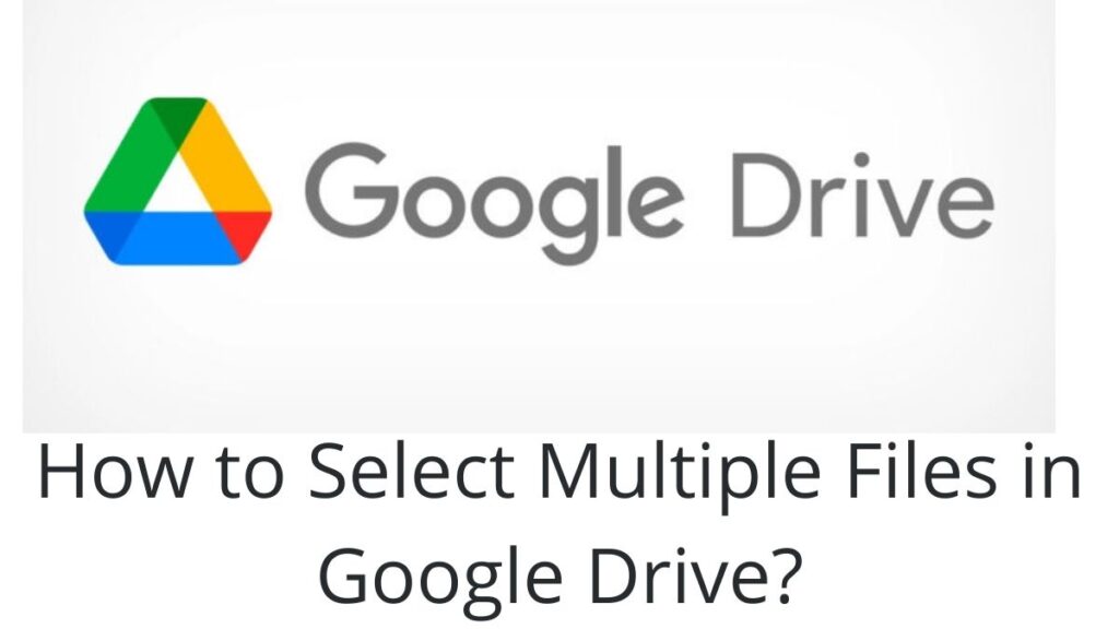 Select Multiple Files in Google Drive