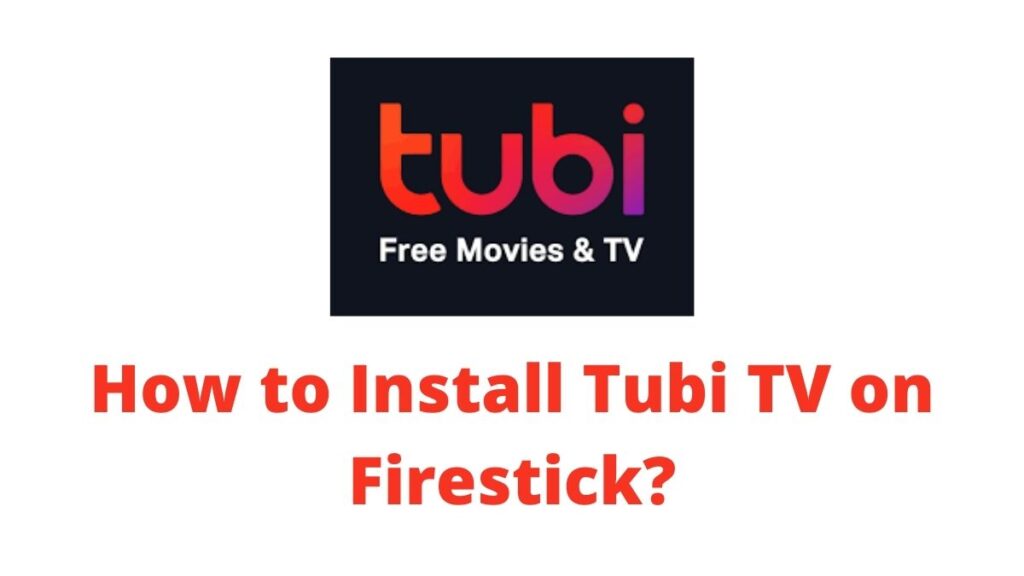 How to Install and Activate Tubi TV on Firestick?