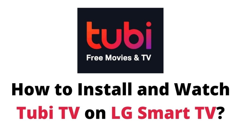 How to Install Tubi TV on LG Smart TV?