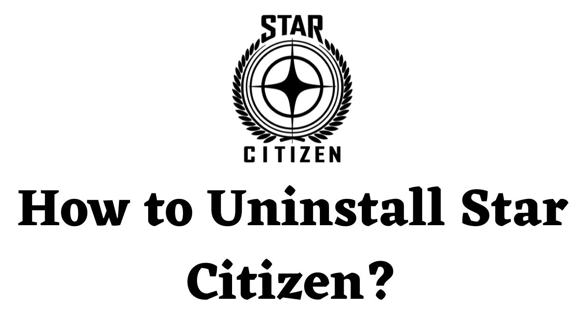 Uninstall Star Citizen