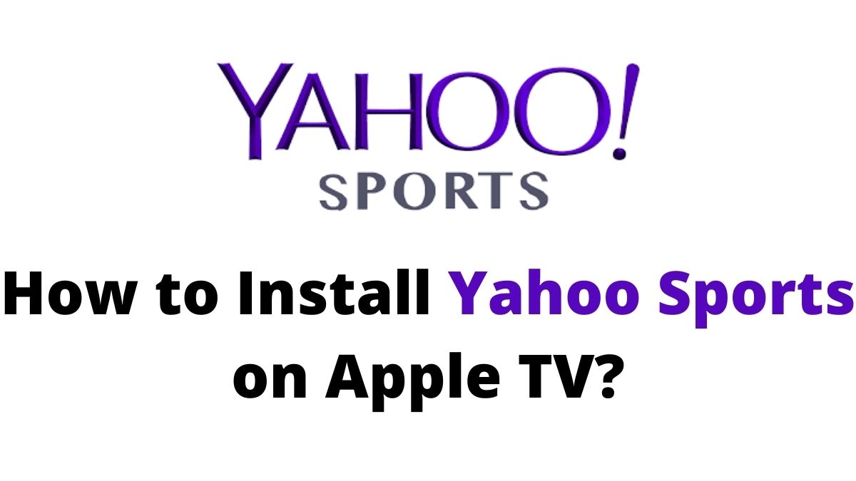How to Watch Yahoo Sports on Apple TV?