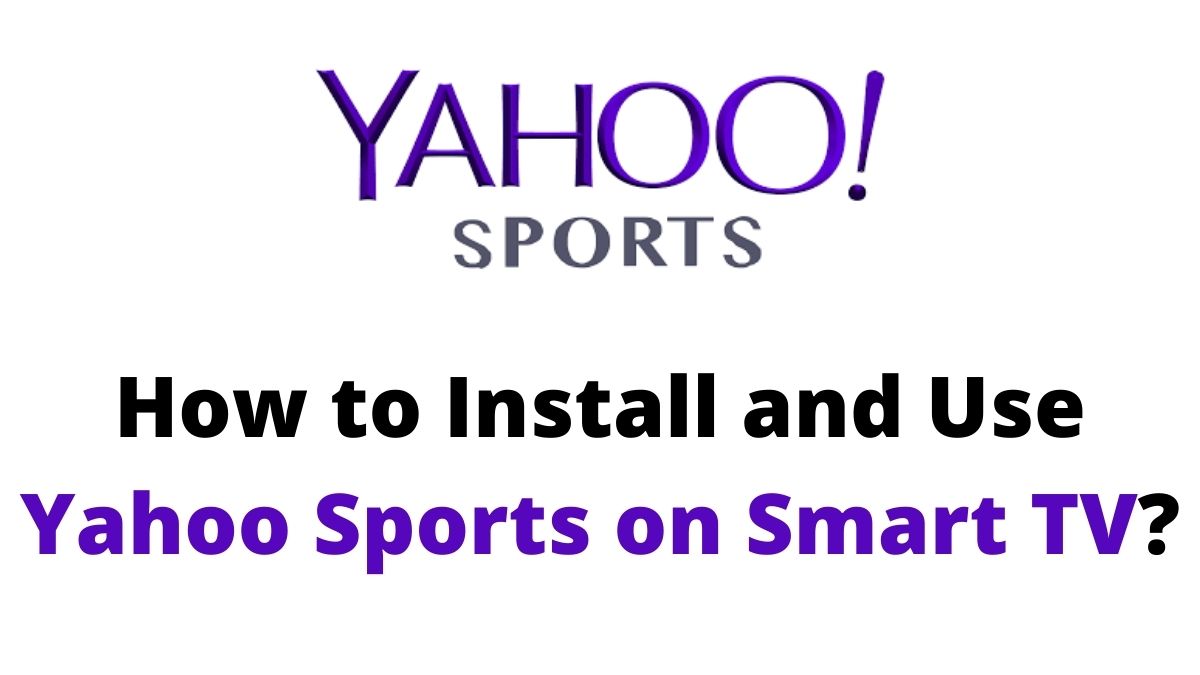 How to Install Yahoo Sports on Smart TV?