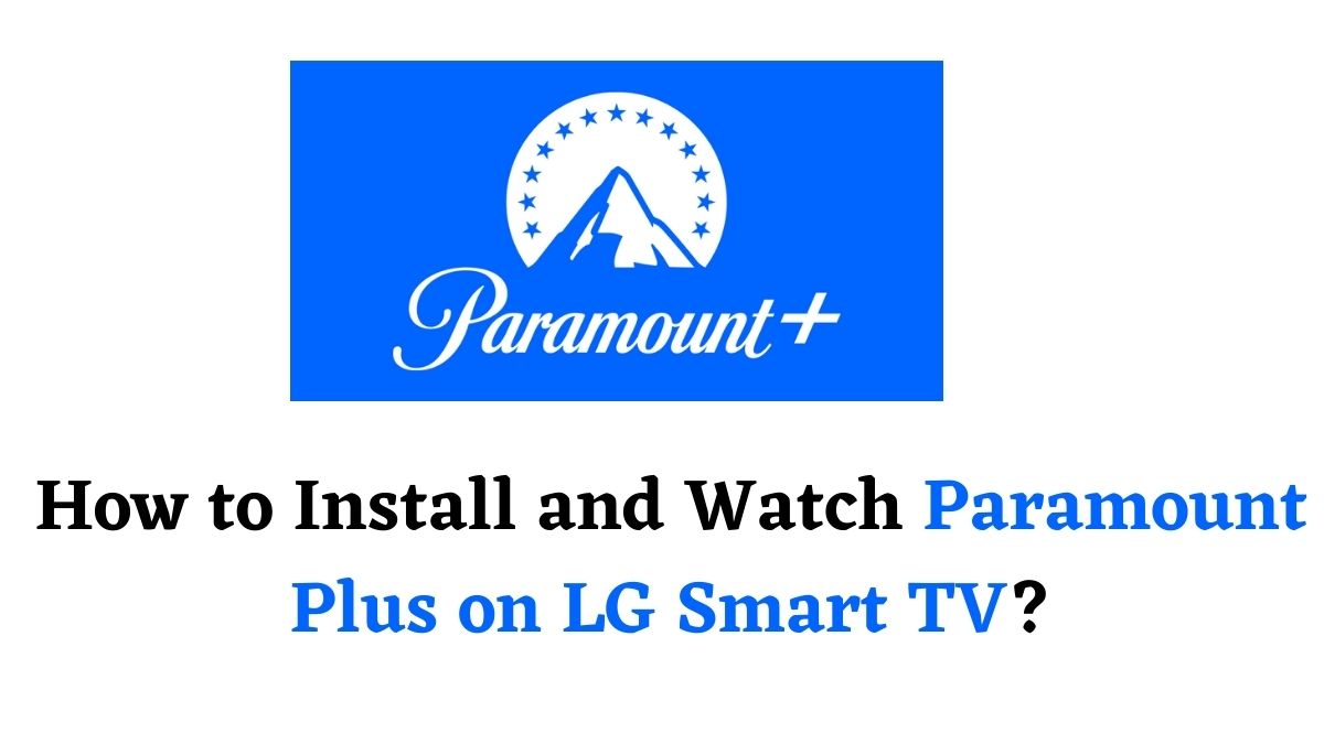 How to Install and Watch Paramount Plus on LG Smart TV?