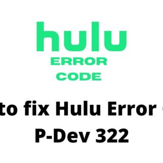 Hulu Error code p-dev 322