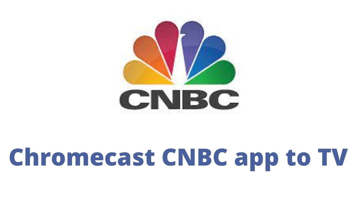 Chromecast CNBC app to TV 