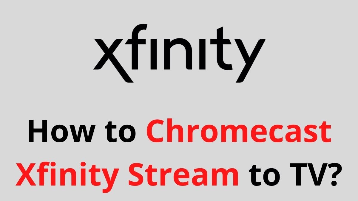Chromecast Xfinity Stream