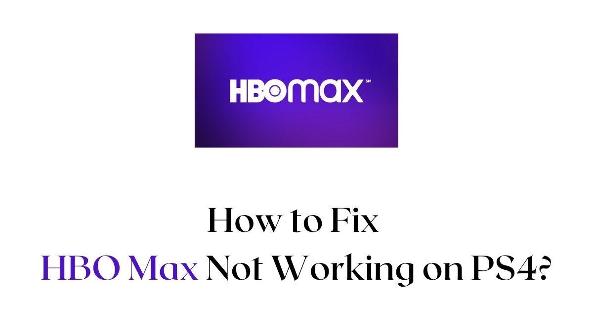 HBO Max Not Working on PS4