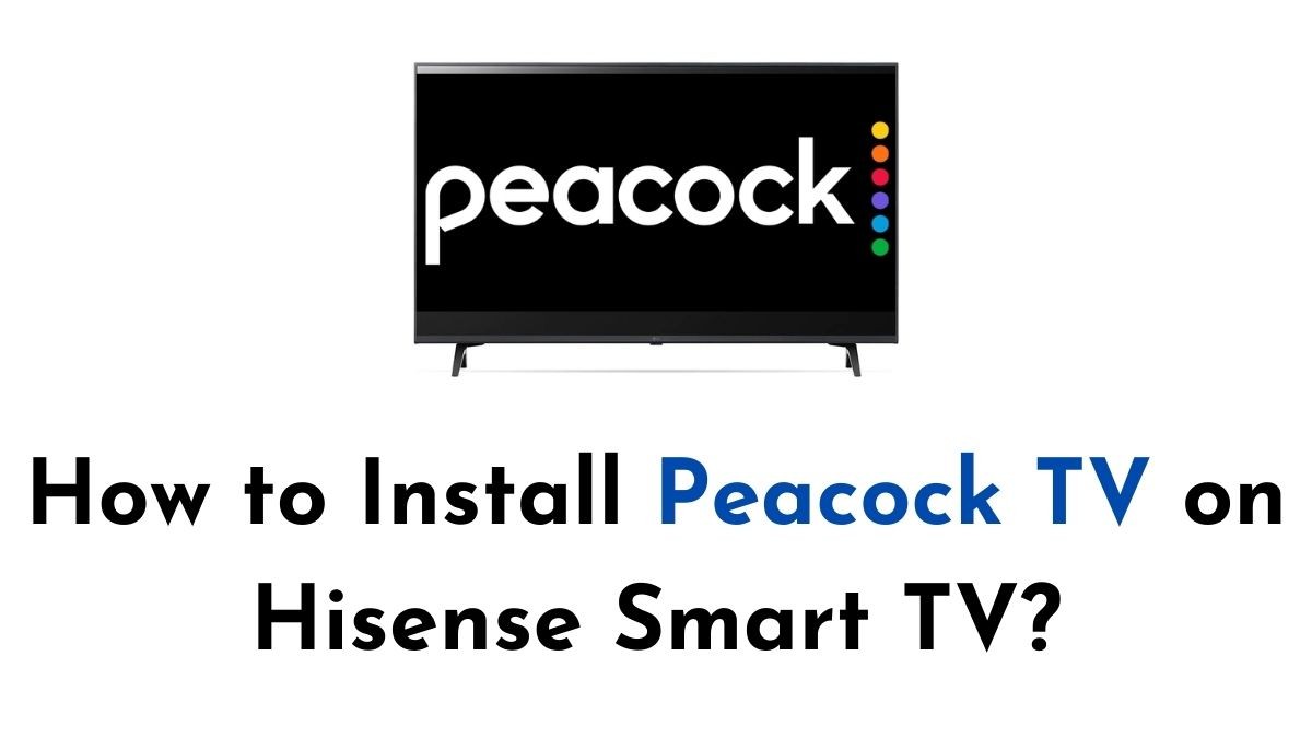 Peacock TV on Hisense Smart TV