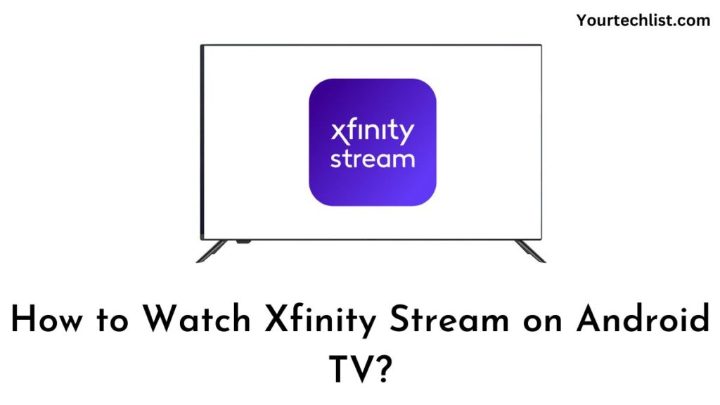 Xfinity Stream on Android TV