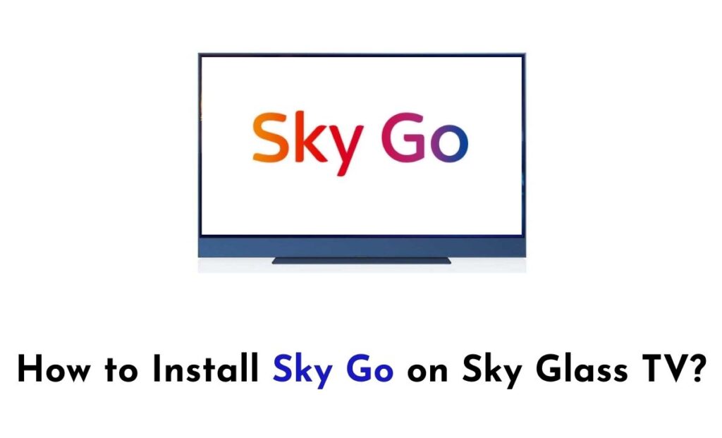 Sky Go on Sky Glass TV