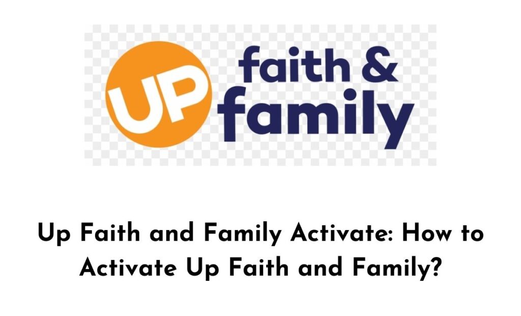 Up Faith and Family Activate