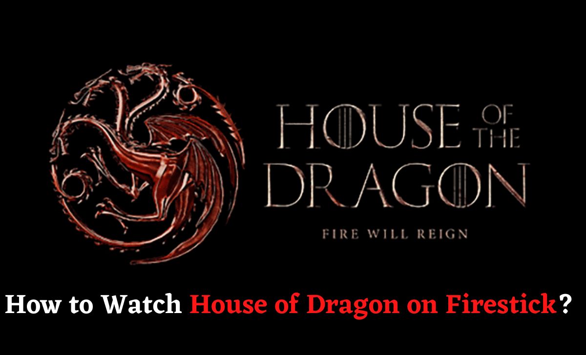 House of Dragon on Firestick