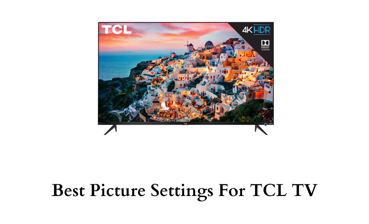 Best Picture Settings For TCL TV
