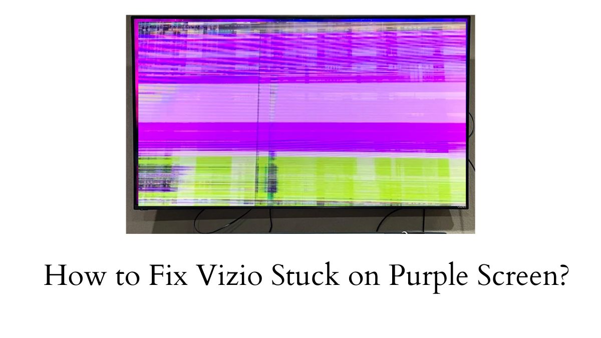 Vizio Stuck on Purple Screen